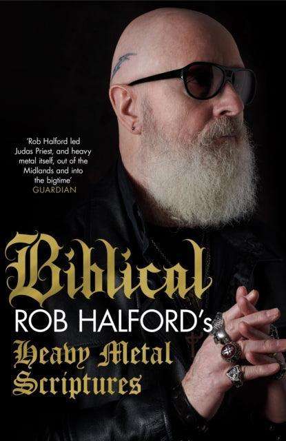 Biblical : Rob Halford's Heavy Metal Scriptures - The Cleeve Bookshop