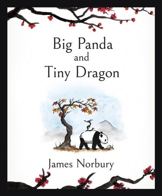 Big Panda and Tiny Dragon : The beautifully illustrated Sunday Times bestseller about friendship and hope 2021 - The Cleeve Bookshop