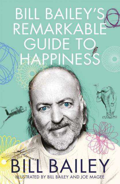 Bill Bailey's Remarkable Guide to Happiness - The Cleeve Bookshop