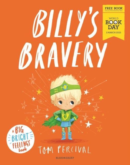 Billy's Bravery : A brand new Big Bright Feelings picture book exclusive for World Book Day - The Cleeve Bookshop