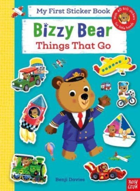Bizzy Bear: My First Sticker Book Things That Go - The Cleeve Bookshop