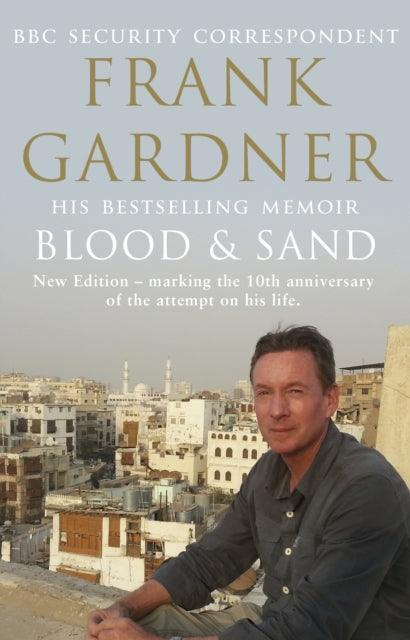 Blood and Sand : The BBC security correspondent’s own extraordinary and inspiring story - The Cleeve Bookshop