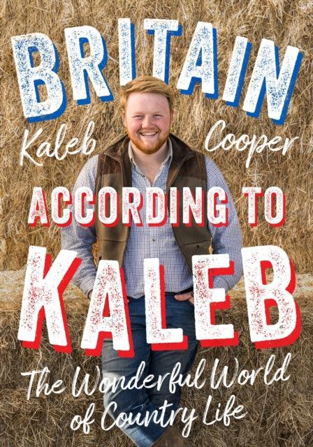 Britain According to Kaleb : The Wonderful World of Country Life - The Cleeve Bookshop