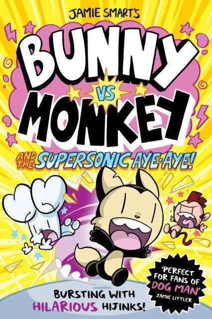 Bunny vs Monkey and the Supersonic Aye-aye - The Cleeve Bookshop