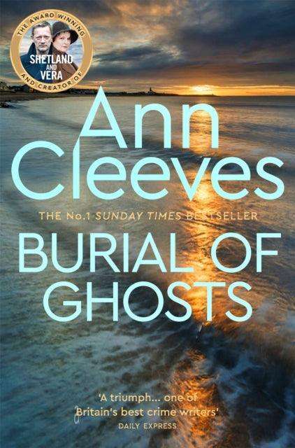 Burial of Ghosts : Heart-Stopping Thriller from the Author of Vera Stanhope - The Cleeve Bookshop