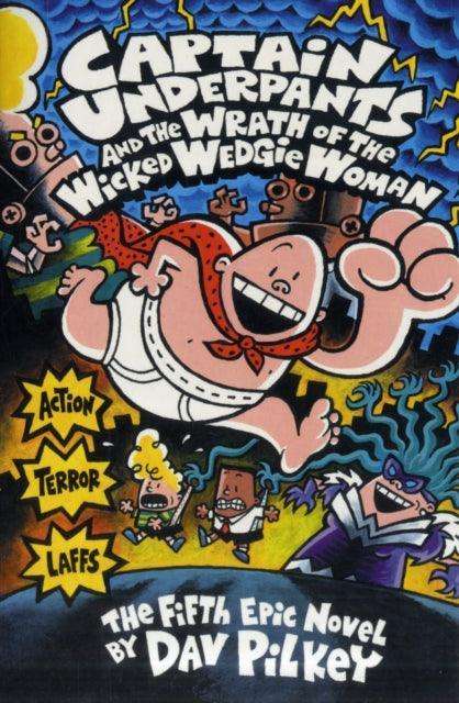 Captain Underpants and the Wrath of the Wicked Wedgie Woman - The Cleeve Bookshop