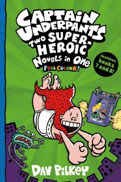 Captain Underpants: Two Super-Heroic Novels in One (Full Colour!) - The Cleeve Bookshop