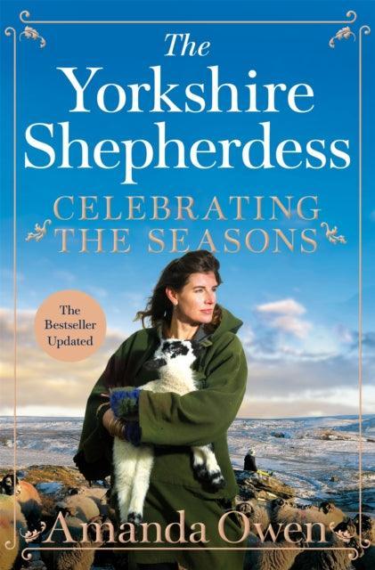 Celebrating the Seasons with the Yorkshire Shepherdess : Farming, Family and Delicious Recipes to Share - The Cleeve Bookshop