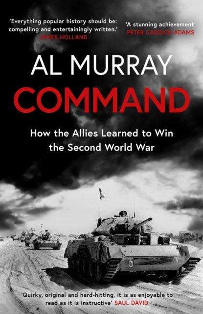 Command : How the Allies Learned to Win the Second World War - The Cleeve Bookshop