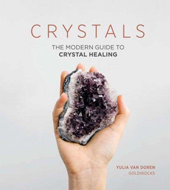 Crystals : The Modern Guide to Crystal Healing - The Cleeve Bookshop