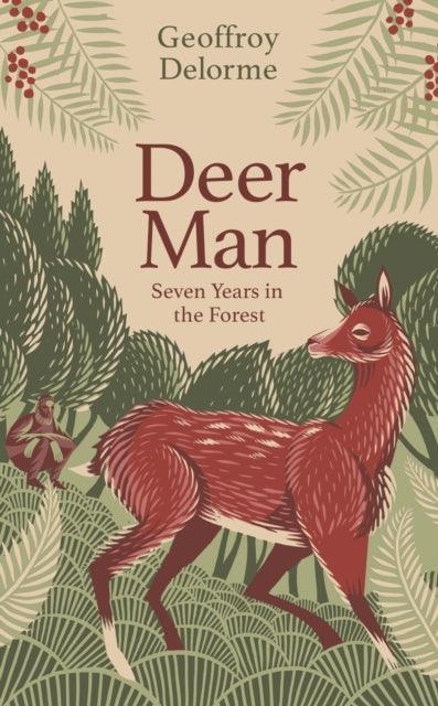 Deer Man : Seven Years in the Forest - The Cleeve Bookshop