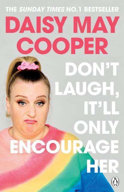 Don't Laugh, It'll Only Encourage Her : The No 1 Sunday Times Bestseller - The Cleeve Bookshop