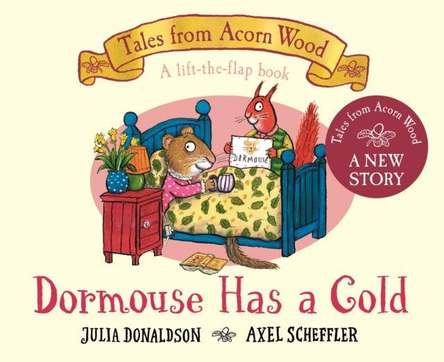 Dormouse Has a Cold : A Lift-the-flap Story - The Cleeve Bookshop
