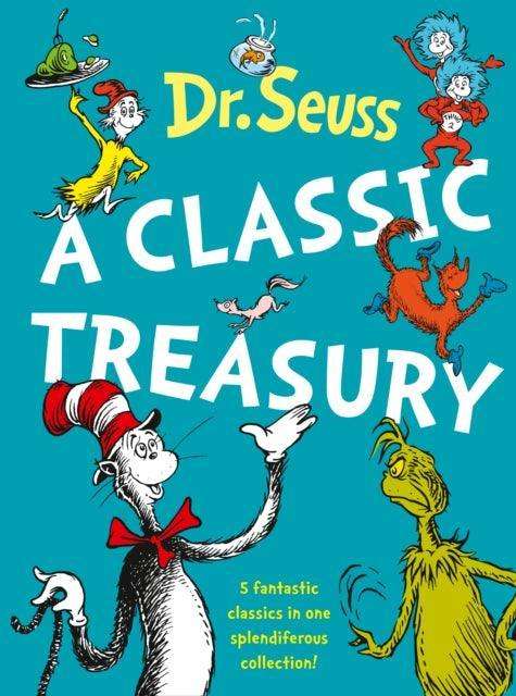 Dr. Seuss: A Classic Treasury - The Cleeve Bookshop
