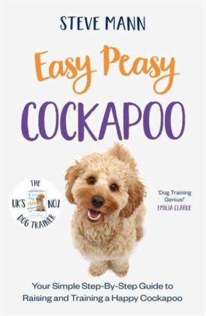 Easy Peasy Cockapoo : Your simple step-by-step guide to raising and training a happy Cockapoo - The Cleeve Bookshop