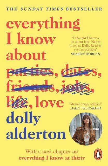 Everything I Know About Love : Now a Major BBC One Series - The Cleeve Bookshop