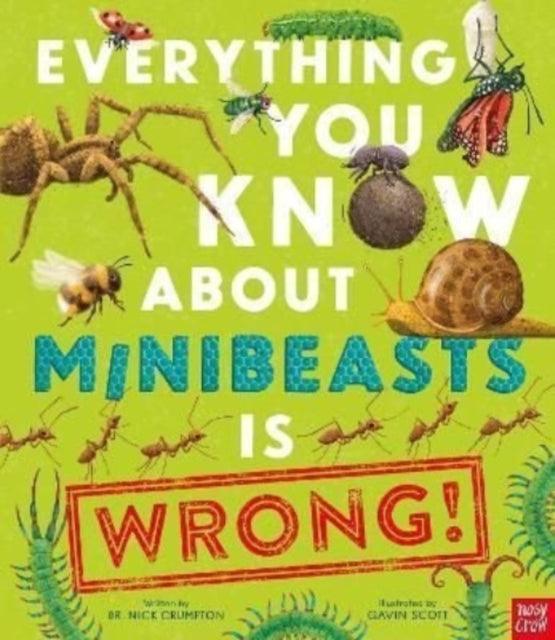 Everything You Know About Minibeasts is Wrong! - The Cleeve Bookshop