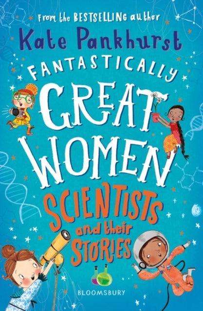 Fantastically Great Women Scientists and Their Stories - The Cleeve Bookshop
