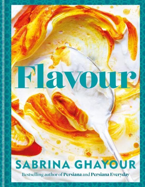 Flavour : Over 100 fabulously flavourful recipes with a Middle-Eastern twist - The Cleeve Bookshop