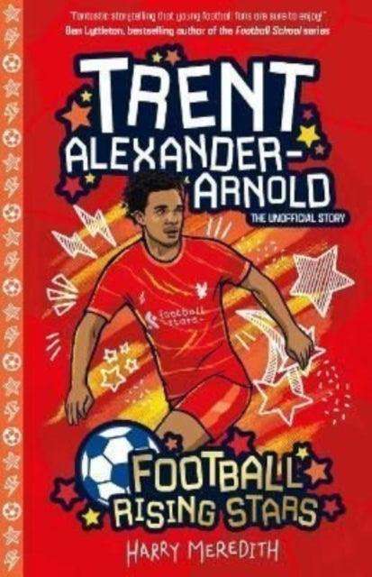 Football Rising Stars: Trent Alexander-Arnold - The Cleeve Bookshop