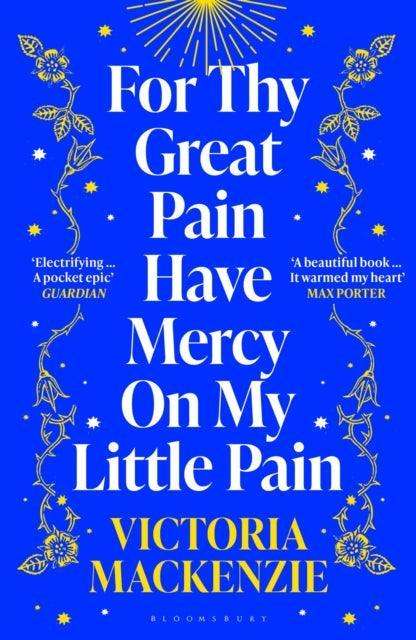For Thy Great Pain Have Mercy On My Little Pain : Winner of the Scottish National First Book Awards 2023 - The Cleeve Bookshop