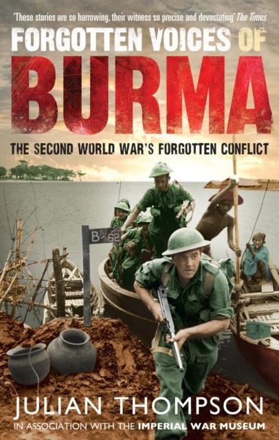 Forgotten Voices of Burma : The Second World War's Forgotten Conflict - The Cleeve Bookshop