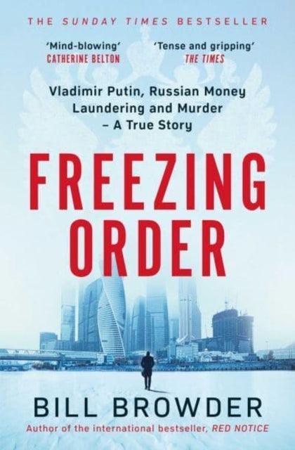 Freezing Order : Vladimir Putin, Russian Money Laundering and Murder - A True Story - The Cleeve Bookshop