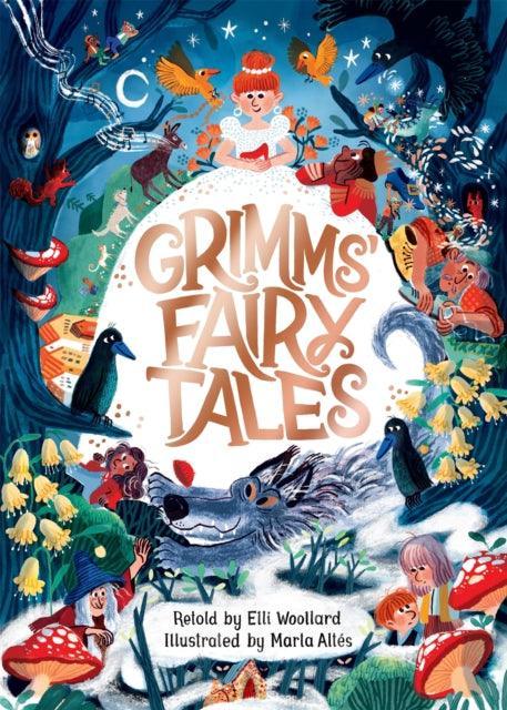 Grimms' Fairy Tales, Retold by Elli Woollard, Illustrated by Marta Altes - The Cleeve Bookshop