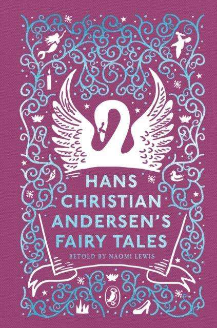Hans Christian Andersen's Fairy Tales : Retold by Naomi Lewis - The Cleeve Bookshop