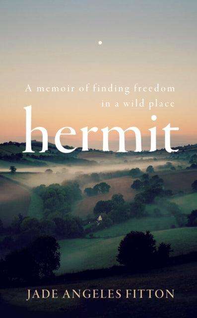 Hermit : A memoir of finding freedom in a wild place - The Cleeve Bookshop