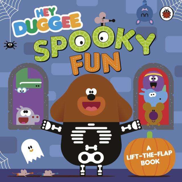 Hey Duggee: Spooky Fun : A Lift-the-Flap Book - The Cleeve Bookshop