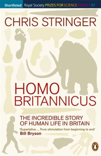 Homo Britannicus : The Incredible Story of Human Life in Britain - The Cleeve Bookshop