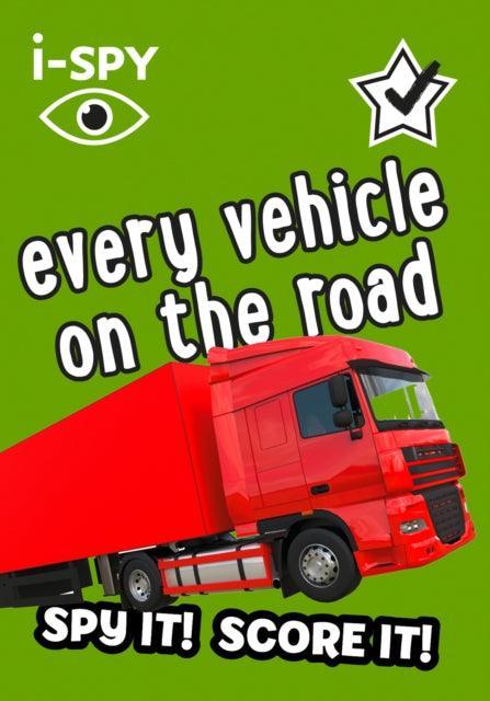 i-SPY Every vehicle on the road : Spy it! Score it! - The Cleeve Bookshop