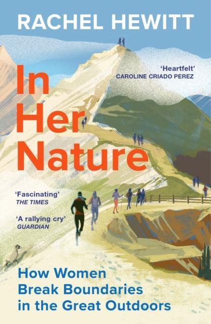 In Her Nature : How Women Break Boundaries in the Great Outdoors - The Cleeve Bookshop