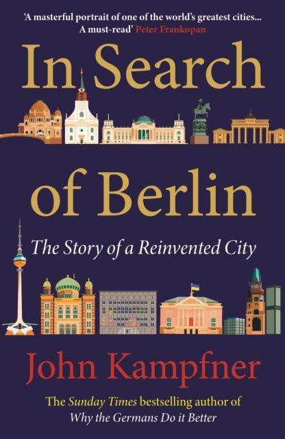 In Search Of Berlin : 'A masterful portrait of one of the world's greatest cities' PETER FRANKOPAN - The Cleeve Bookshop