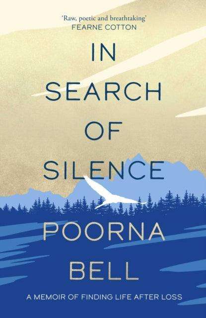 In Search of Silence : A memoir of finding life after loss - The Cleeve Bookshop