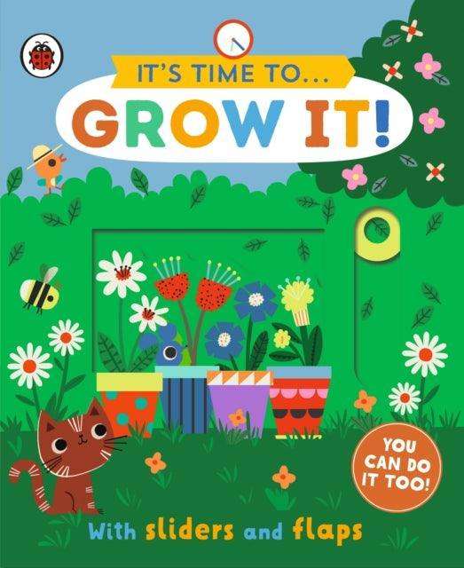 It's Time to... Grow It! : You can do it too, with sliders and flaps - The Cleeve Bookshop