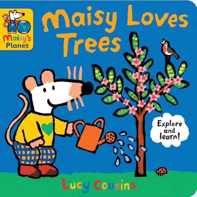 Maisy Loves Trees: A Maisy's Planet Book - The Cleeve Bookshop