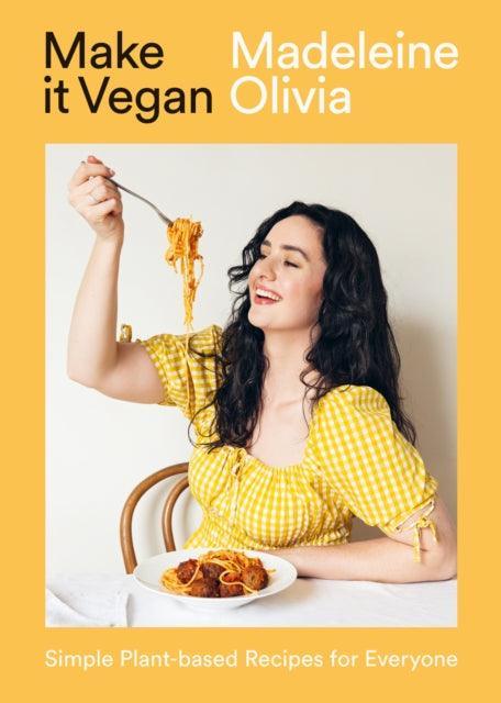 Make it Vegan : Simple Plant-based Recipes for Everyone - The Cleeve Bookshop