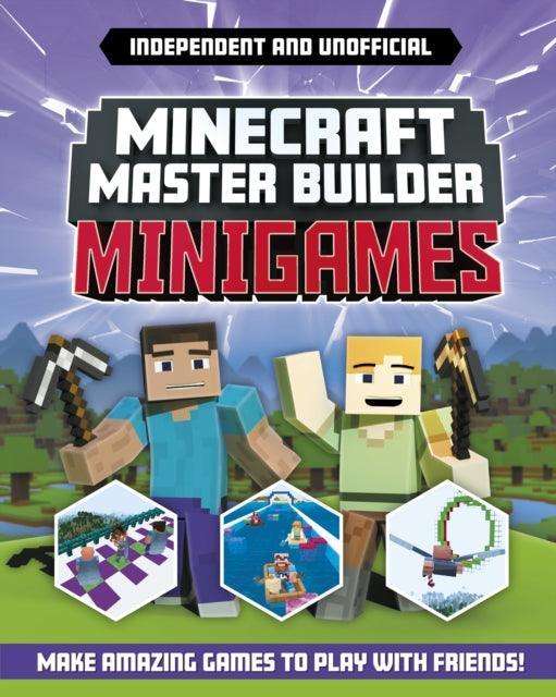 Master Builder - Minecraft Minigames (Independent & Unofficial) : Amazing Games to Make in Minecraft - The Cleeve Bookshop
