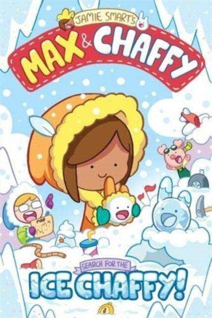 Max and Chaffy 3: Search for the Ice Chaffy - The Cleeve Bookshop