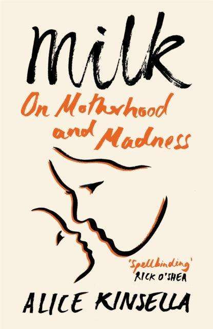 Milk : On Motherhood and Madness - The Cleeve Bookshop