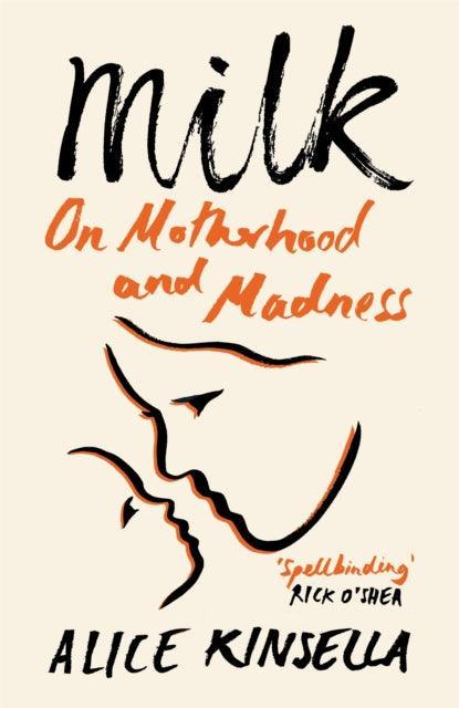 Milk : On Motherhood and Madness - The Cleeve Bookshop