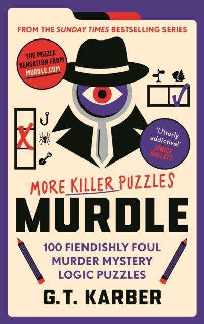 Murdle: More Killer Puzzles : 100 Fiendishly Foul Murder Mystery Logic Puzzles - The Cleeve Bookshop
