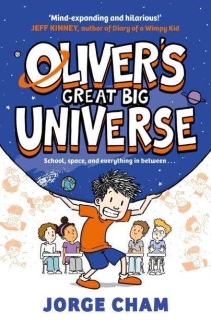 Oliver's Great Big Universe : the laugh-out-loud new illustrated series about school, space and everything in between! - The Cleeve Bookshop