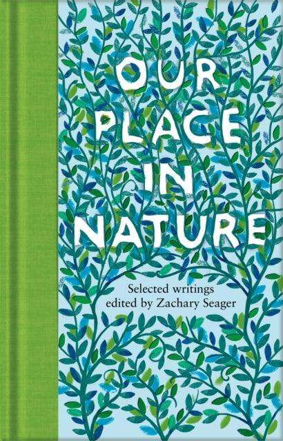 Our Place in Nature : Selected Writings - The Cleeve Bookshop