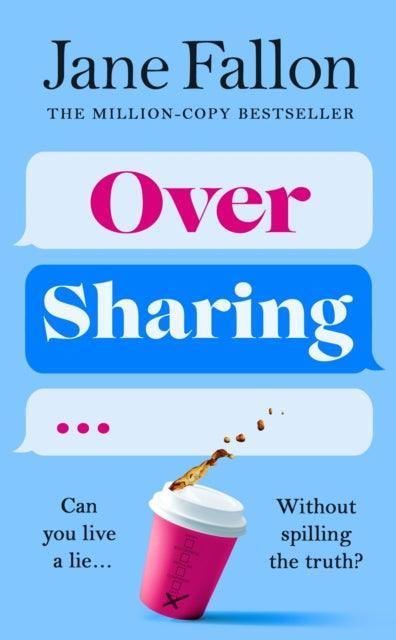 Over Sharing : The hilarious and sharply written new novel from the Sunday Times bestselling author - The Cleeve Bookshop