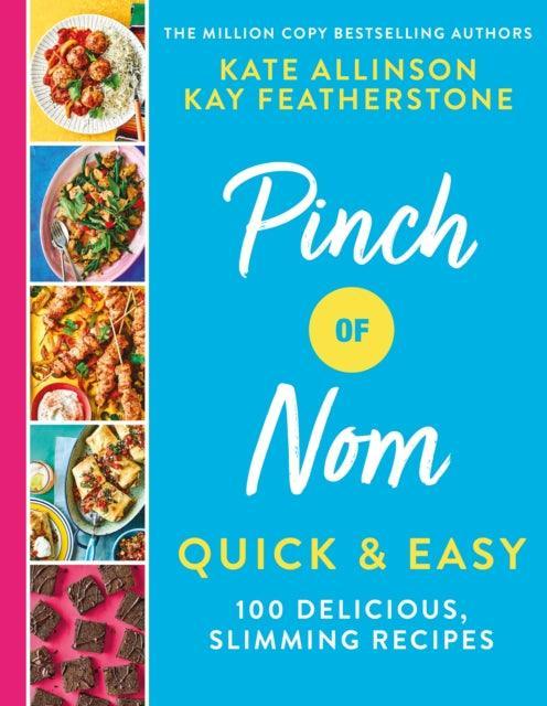 Pinch of Nom Quick & Easy : 100 Delicious, Slimming Recipes - The Cleeve Bookshop