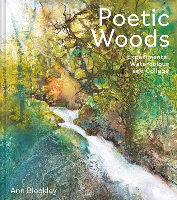 Poetic Woods : Experimental Watercolour and Collage - The Cleeve Bookshop
