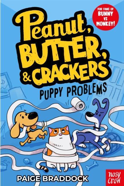 Puppy Problems : A Peanut, Butter & Crackers Story - The Cleeve Bookshop